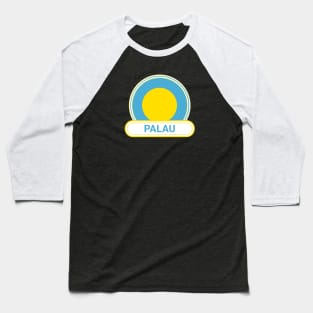 Palau Country Badge - Palau Flag Baseball T-Shirt